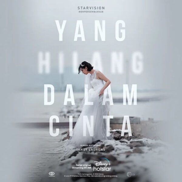 Yang Hilang Dalam Cinta - Sinopsis, Pemain, OST, Review