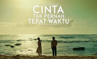 Cinta Tak Pernah Tepat Waktu - Sinopsis, Pemain, OST, Review